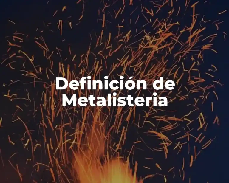 Definición de Metalisteria