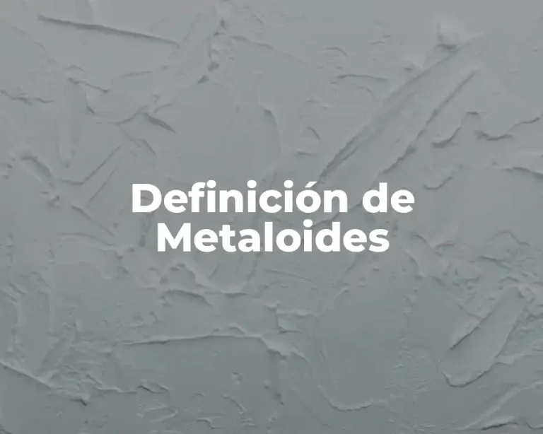 Definición de Metaloides