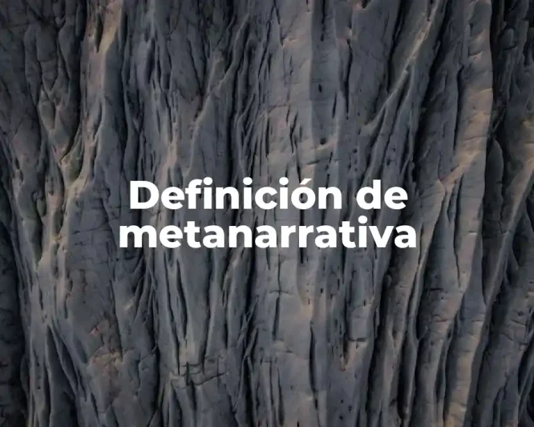 Definición de metanarrativa