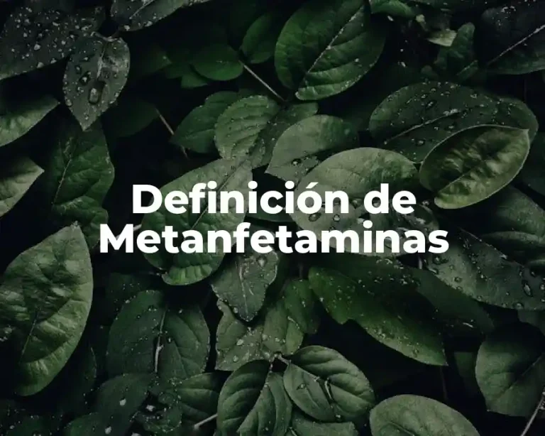 Definición de Metanfetaminas