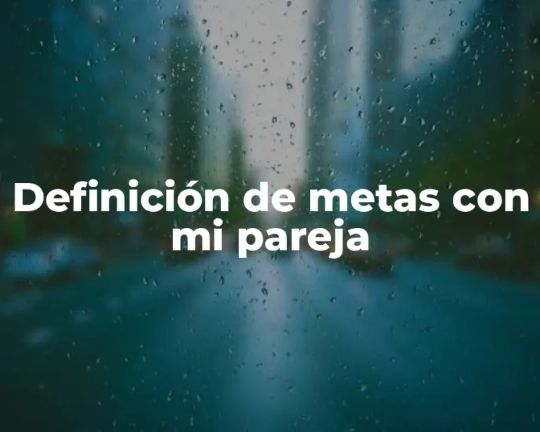 Definición de metas con mi pareja