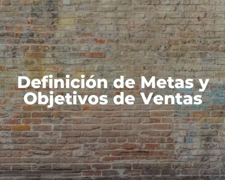 Definición de Metas y Objetivos de Ventas
