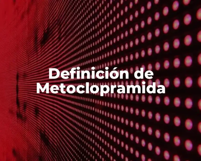 Definición de Metoclopramida