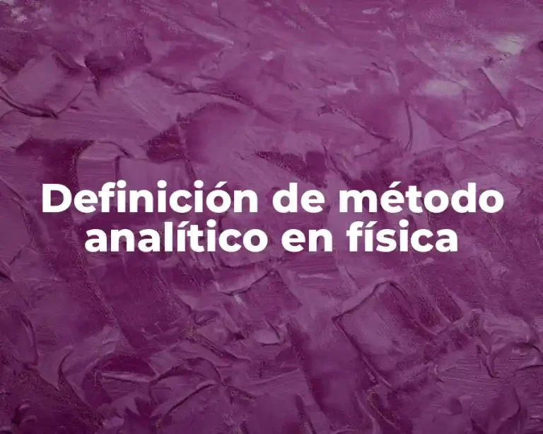 Definición de método analítico en física