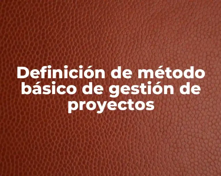 Definición de método básico de gestión de proyectos