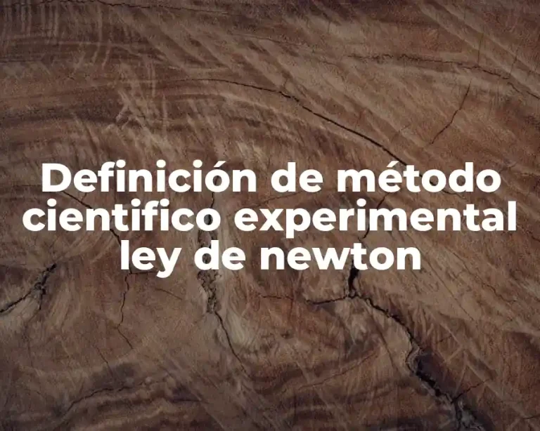 Definición de método cientifico experimental ley de newton