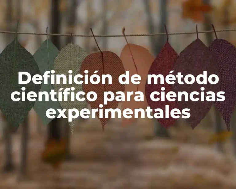 Definición de método científico para ciencias experimentales