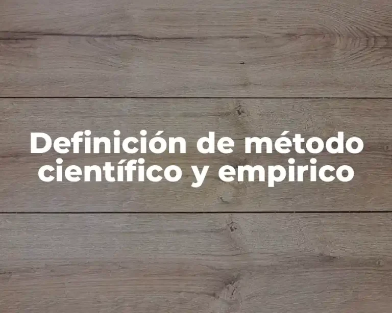 Definición de método científico y empirico
