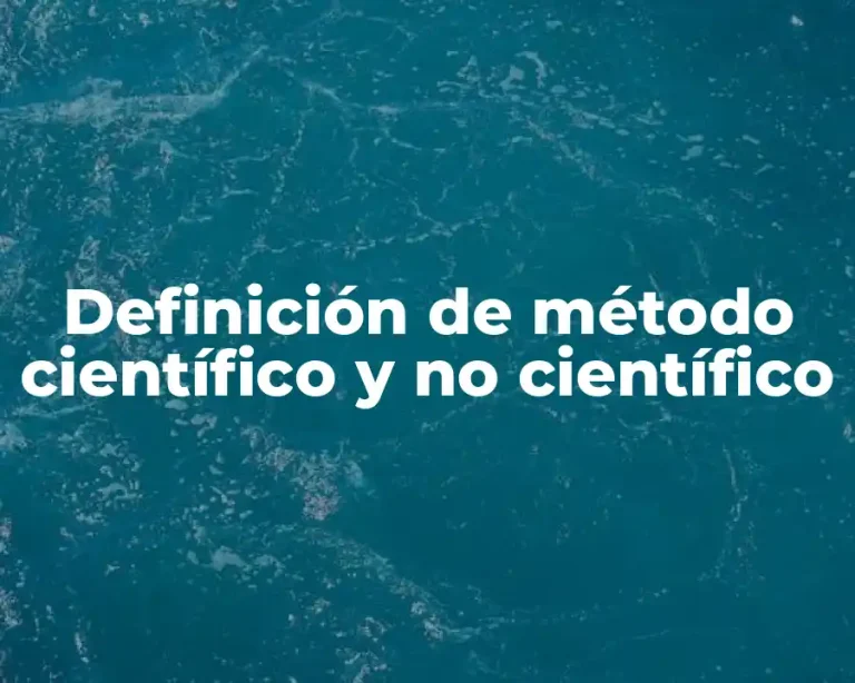 Definición de método científico y no científico