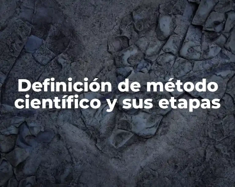 Definición de método científico y sus etapas