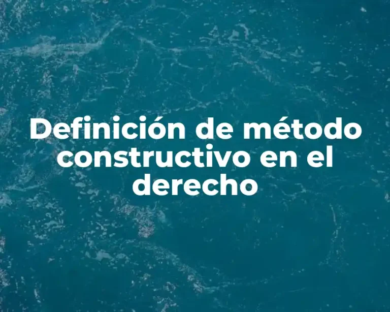 Definición de método constructivo en el derecho