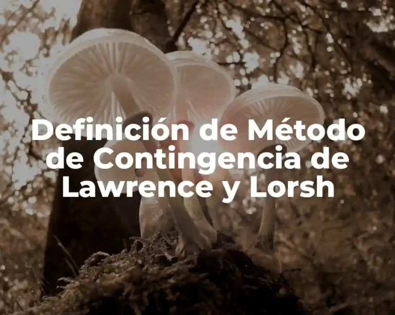 Definición de Método de Contingencia de Lawrence y Lorsh