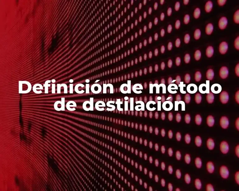 Definición de método de destilación