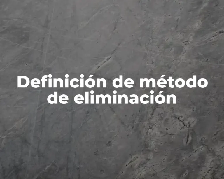 Definición de método de eliminación