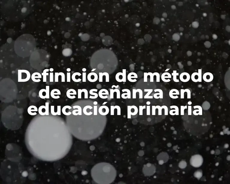 Definición de método de enseñanza en educación primaria