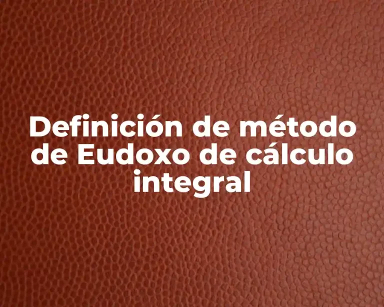 Definición de método de Eudoxo de cálculo integral