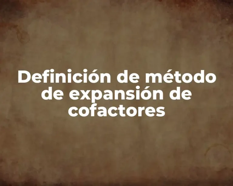 Definición de método de expansión de cofactores