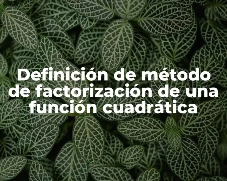 Definición de método de factorización de una función cuadrática