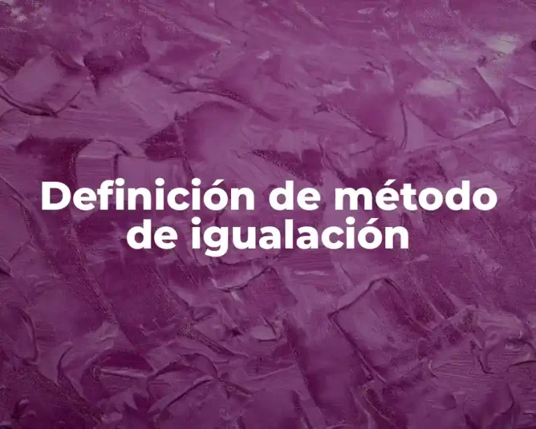 Definición de método de igualación