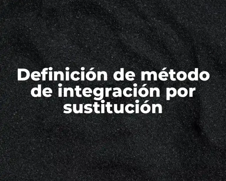 Definición de método de integración por sustitución
