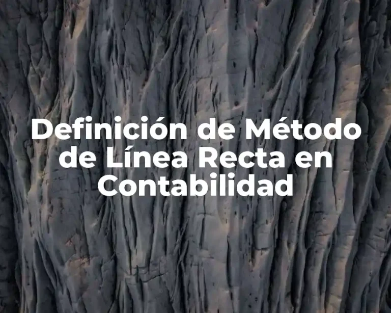 Definición de Método de Línea Recta en Contabilidad