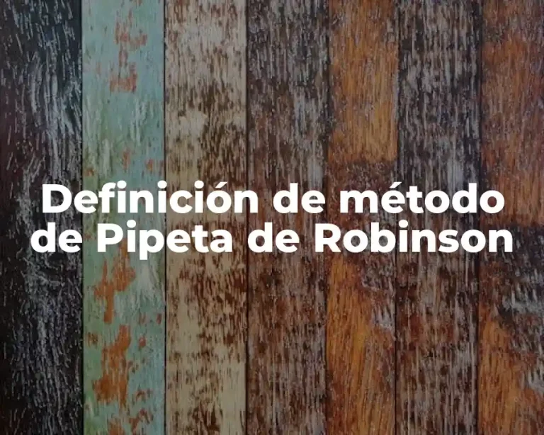 Definición de método de Pipeta de Robinson