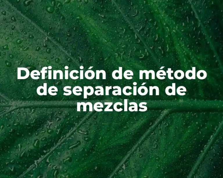 Definición de método de separación de mezclas