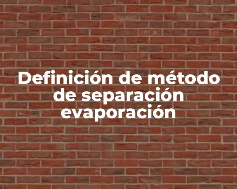 Definición de método de separación evaporación