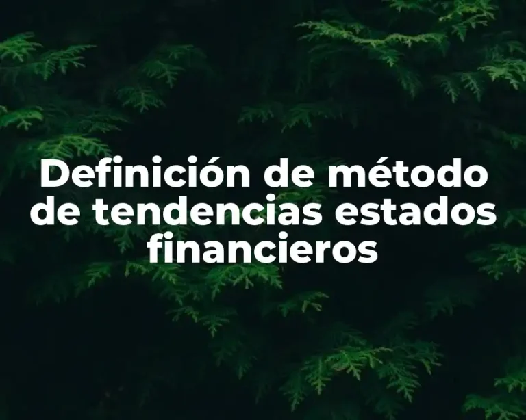 Definición de método de tendencias estados financieros