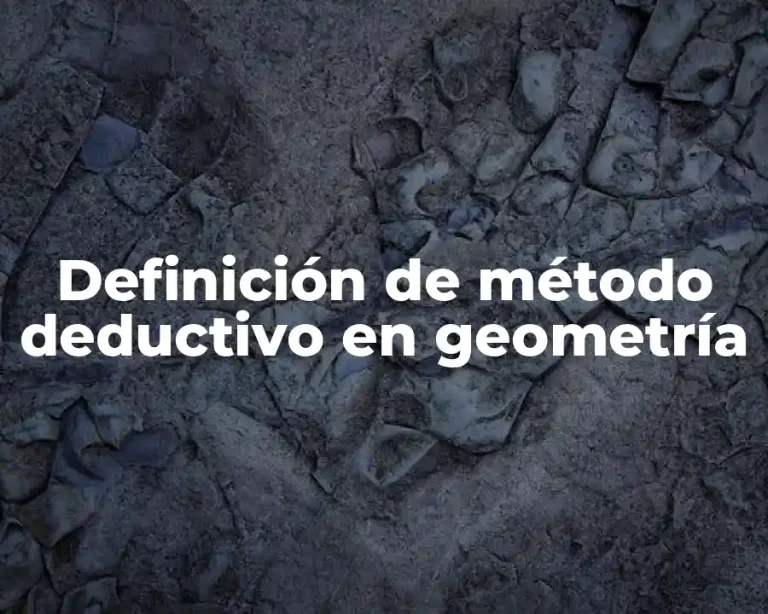 Definición de método deductivo en geometría