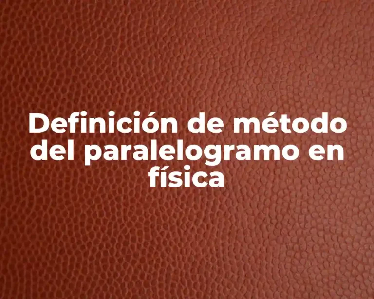 Definición de método del paralelogramo en física