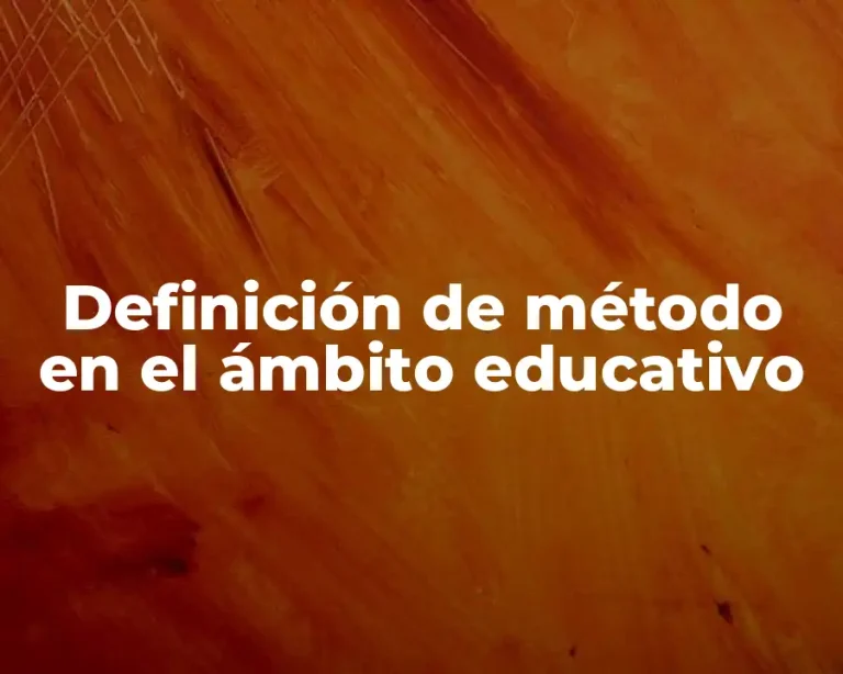 Definición de método en el ámbito educativo