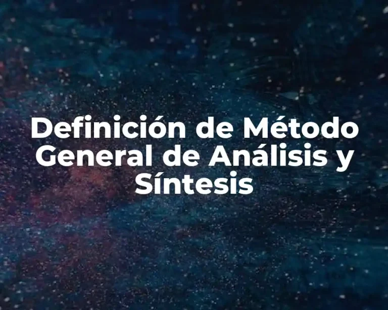 Definición de Método General de Análisis y Síntesis