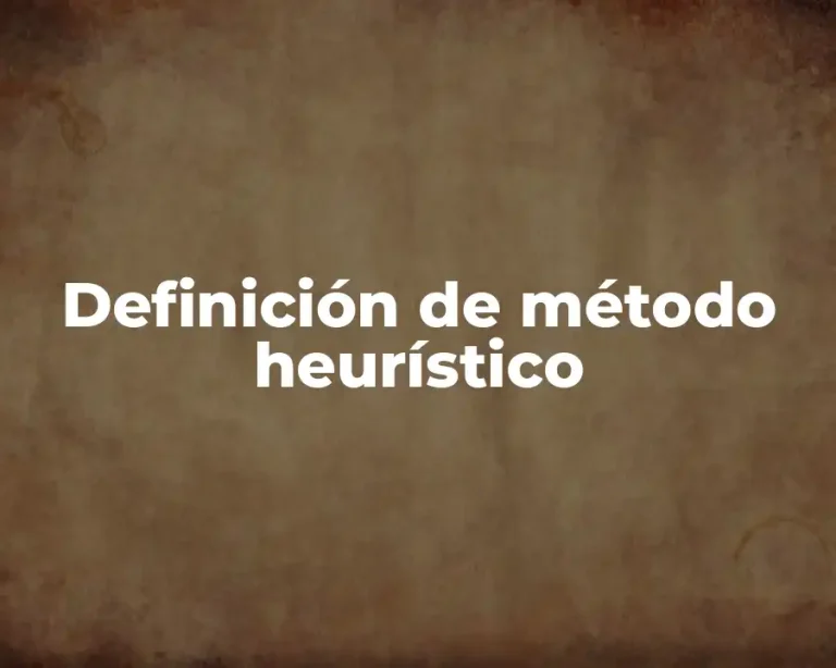 Definición de método heurístico