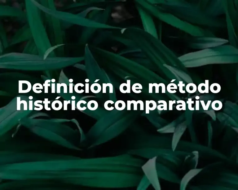 Definición de método histórico comparativo