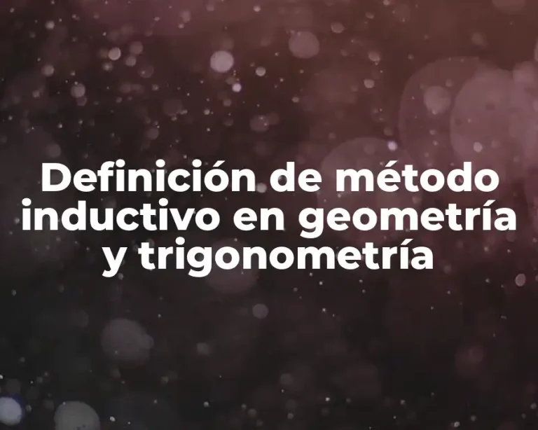 Definición de método inductivo en geometría y trigonometría