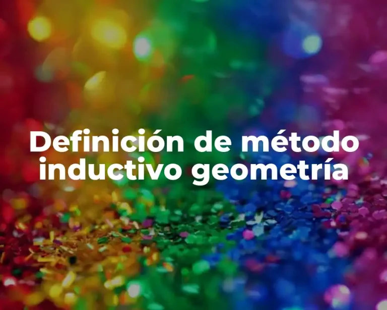 Definición de método inductivo geometría