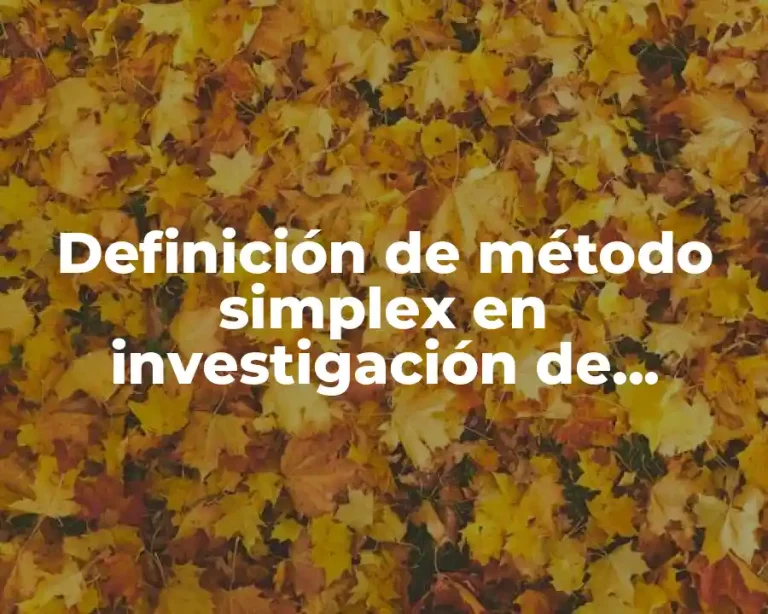 Definición de método simplex en investigación de operaciones