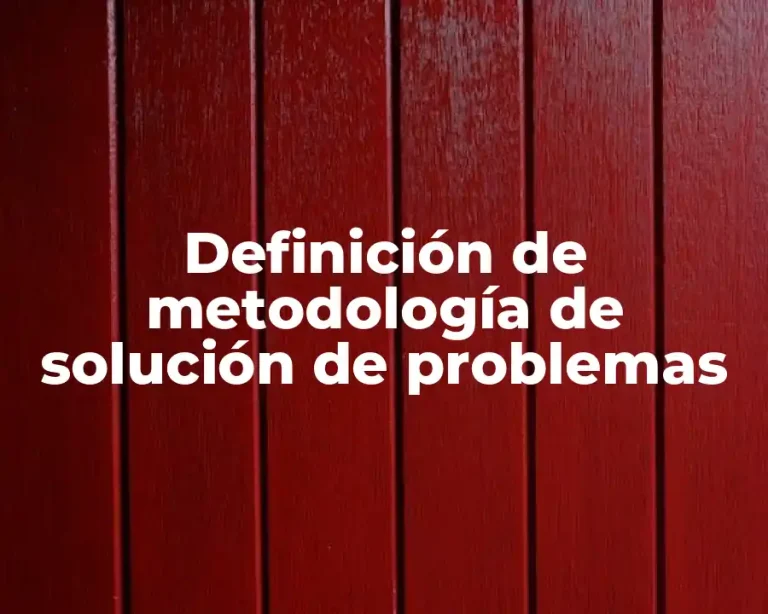 Definición de metodología de solución de problemas
