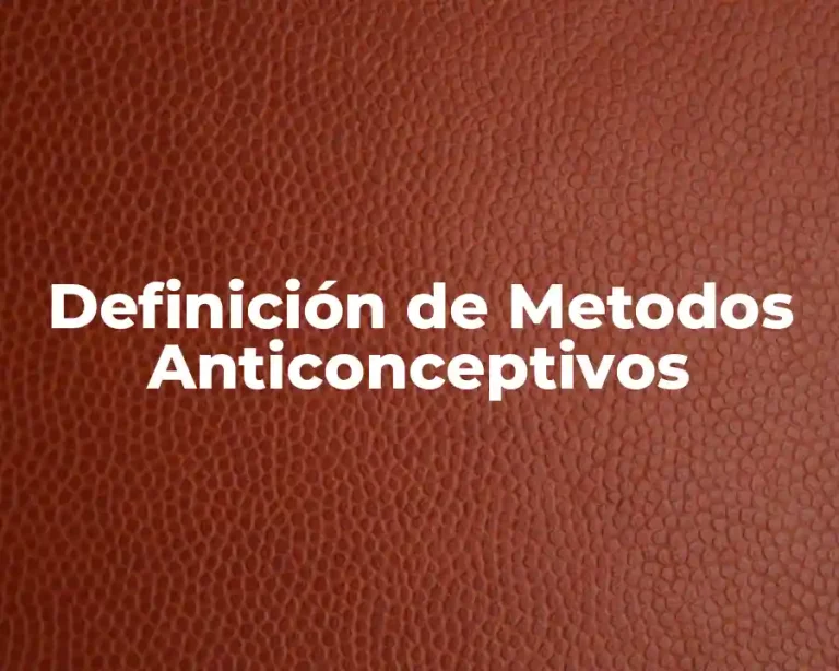 Definición de Metodos Anticonceptivos