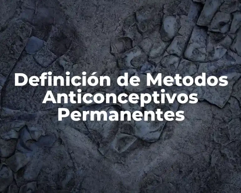 Definición de Metodos Anticonceptivos Permanentes