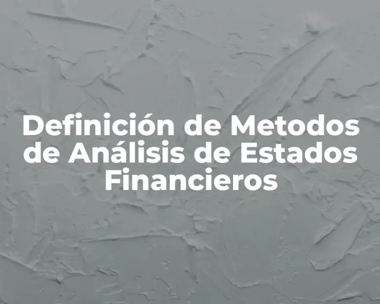 Definición de Metodos de Análisis de Estados Financieros