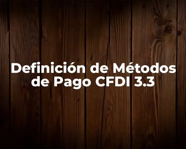 Definición de Métodos de Pago CFDI 3.3
