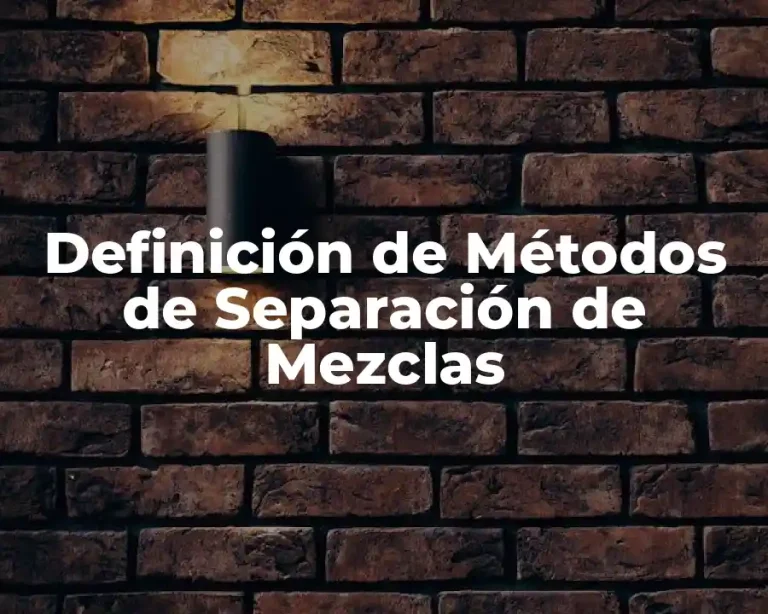 Definición de Métodos de Separación de Mezclas