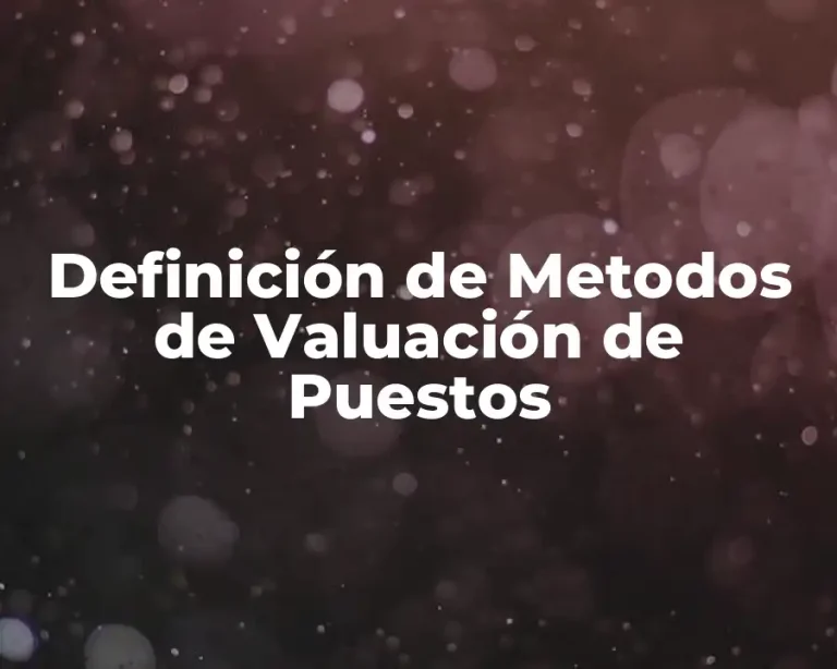 Definición de Metodos de Valuación de Puestos