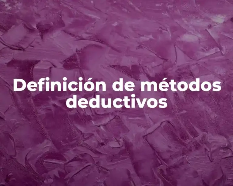 Definición de métodos deductivos