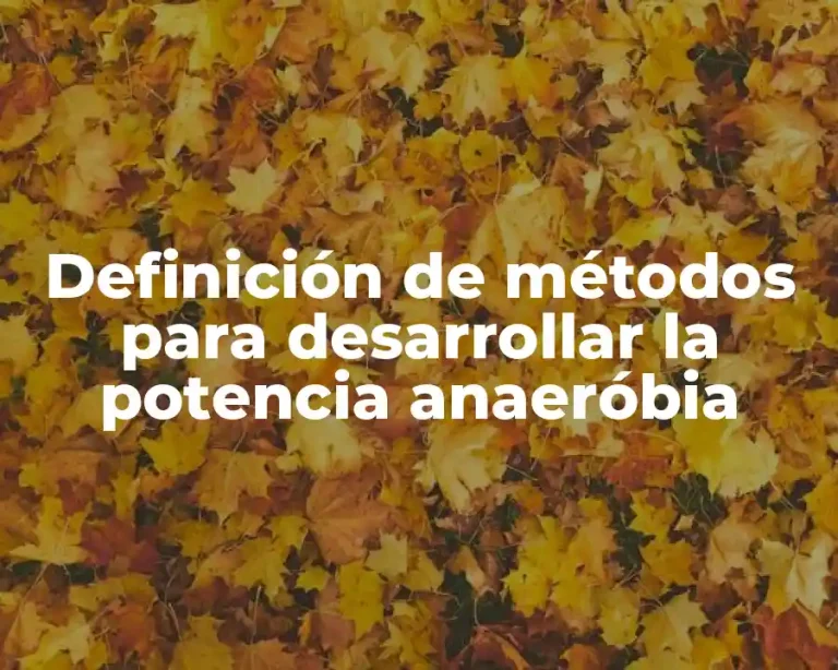 Definición de métodos para desarrollar la potencia anaeróbia
