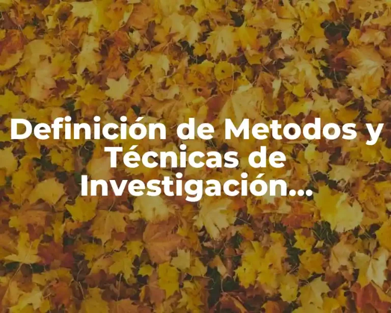 Definición de Metodos y Técnicas de Investigación Comunitaria