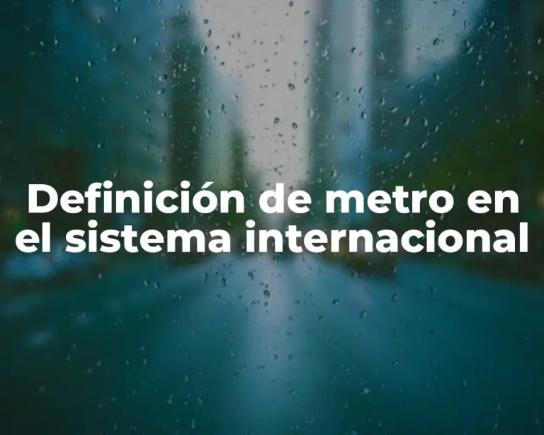 Definición de metro en el sistema internacional
