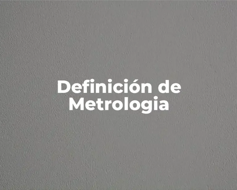 Definición de Metrologia